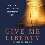 Give Me Liberty, Richard Brookhiser