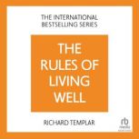 The Rules of Living Well, 2nd edition..., Richard Templar