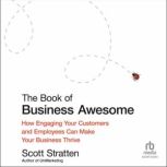 The Book of Business Awesome  The Bo..., Scott Stratten