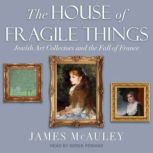 The House of Fragile Things, James McAuley