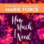 How Much I Need, Marie Force