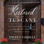Restored in Tuscany, Angela Correll