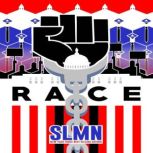 Race A Black Lives Matter Thriller, SLMN
