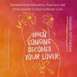 When Longing Becomes Your Lover, Amanda McCracken
