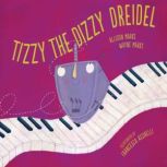 Tizzy the Dizzy Dreidel, Allison Marks