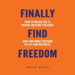 Finally Find Freedom, Philip Wride