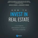 How to Invest in Real Estate, Brandon Turner