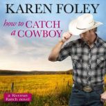 How to Catch a Cowboy, Karen Foley