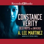 Constance Verity Destroys the Univers..., A. Lee Martinez
