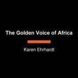 The Golden Voice of Africa, Karen Ehrhardt