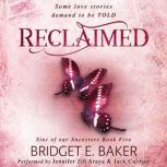 Reclaimed, Bridget E. Baker