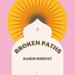 Broken Paths, Karim Korvet