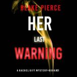 Her Last Warning A Rachel Gift FBI S..., Blake Pierce