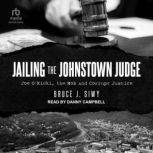 Jailing the Johnstown Judge, Bruce Siwy