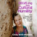 DELVEing into Cultural Humility, Cindy Anne Mathers