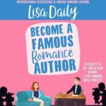 Become a Famous Romance Author, Lisa Daily