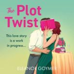 The Plot Twist, Eleanor Goymer