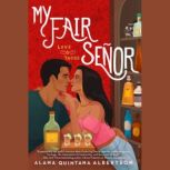 My Fair Senor, Alana Quintana Albertson