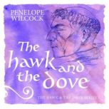 The Hawk and the Dove, Penelope Wilcock