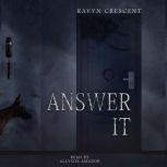 Answer It, Ravyn Crescent