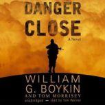 Danger Close, William G. Boykin and Tom Morrisey