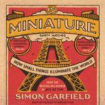 In Miniature, Simon Garfield