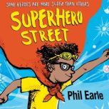 Superhero Street, Phil Earle