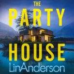 The Party House, Lin Anderson