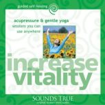 Increase Vitality, Michael Reed Gach, PhD