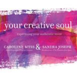 Your Creative Soul, Caroline Myss