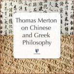 Thomas Merton on Chinese & Greek Philosophy, Thomas Merton
