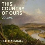 This Country of Ours, Volume 1, H.E. Marshall