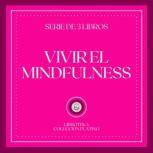 Vivir el MINDFULNESS Serie de 3 Libr..., LIBROTEKA