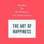 Insights on His Holiness the Dalai Lama's The Art of Happiness, Swift Reads