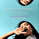 Our Voices, Our Histories Asian American and Pacific Islander Women, Shirley Hune