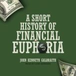A Short History of Financial Euphoria, John Kenneth Galbraith