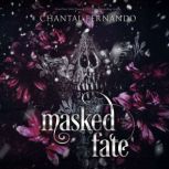 Masked Fate, Chantal Fernando