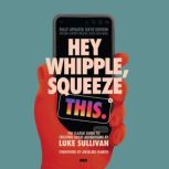 Hey Whipple, Squeeze This, Luke Sullivan
