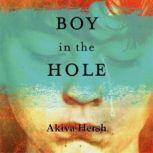 Boy in the Hole, Akiva Hersh