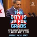 The City Is Up for Grabs, Gregory Royal Pratt