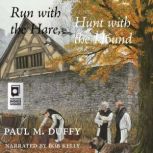 Run with the Hare, Hunt with the Houn..., Paul M. Duffy