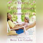 A Year of Extraordinary Moments, Bette Lee Crosby