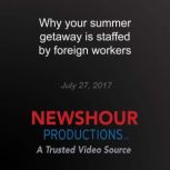 Why your summer getaway is staffed by..., PBS NewsHour