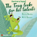 The Frog looks for his talents, Barbara Supel