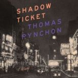 Shadow Ticket, Thomas Pynchon