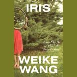 Iris, Weike Wang