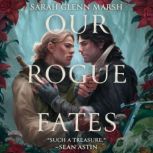 Our Rogue Fates, Sarah Glenn Marsh
