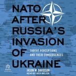 NATO After Russias Invasion of Ukrai..., Jason W. Davidson