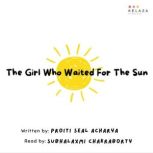 The Girl Who Waited For The Sun, Proiti Seal Acharya