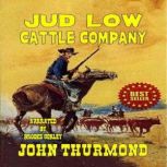 Jud Low Cattle Company, John Thurmond